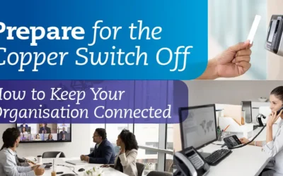 Prepare for the Copper Switch Off: How to Keep Your Organisation Connected
